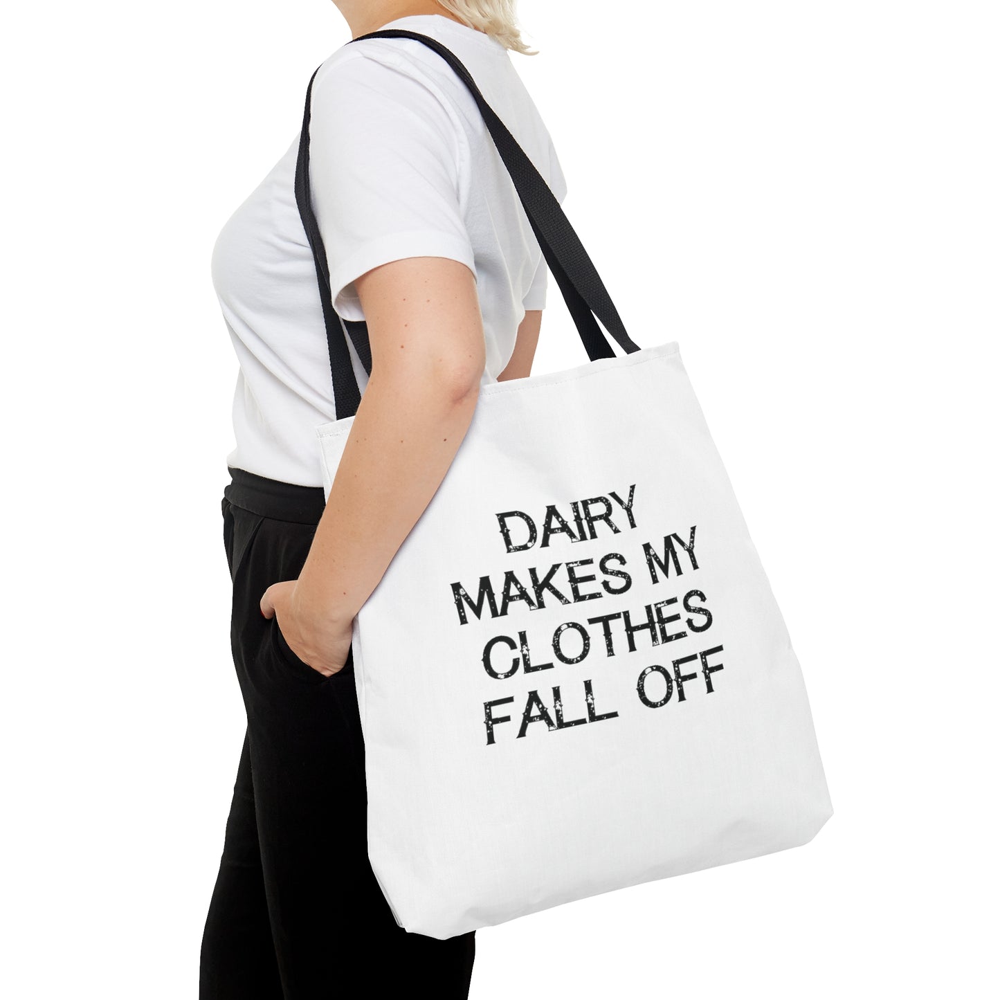 Dairy Makes My Clothes Fall Off Bag