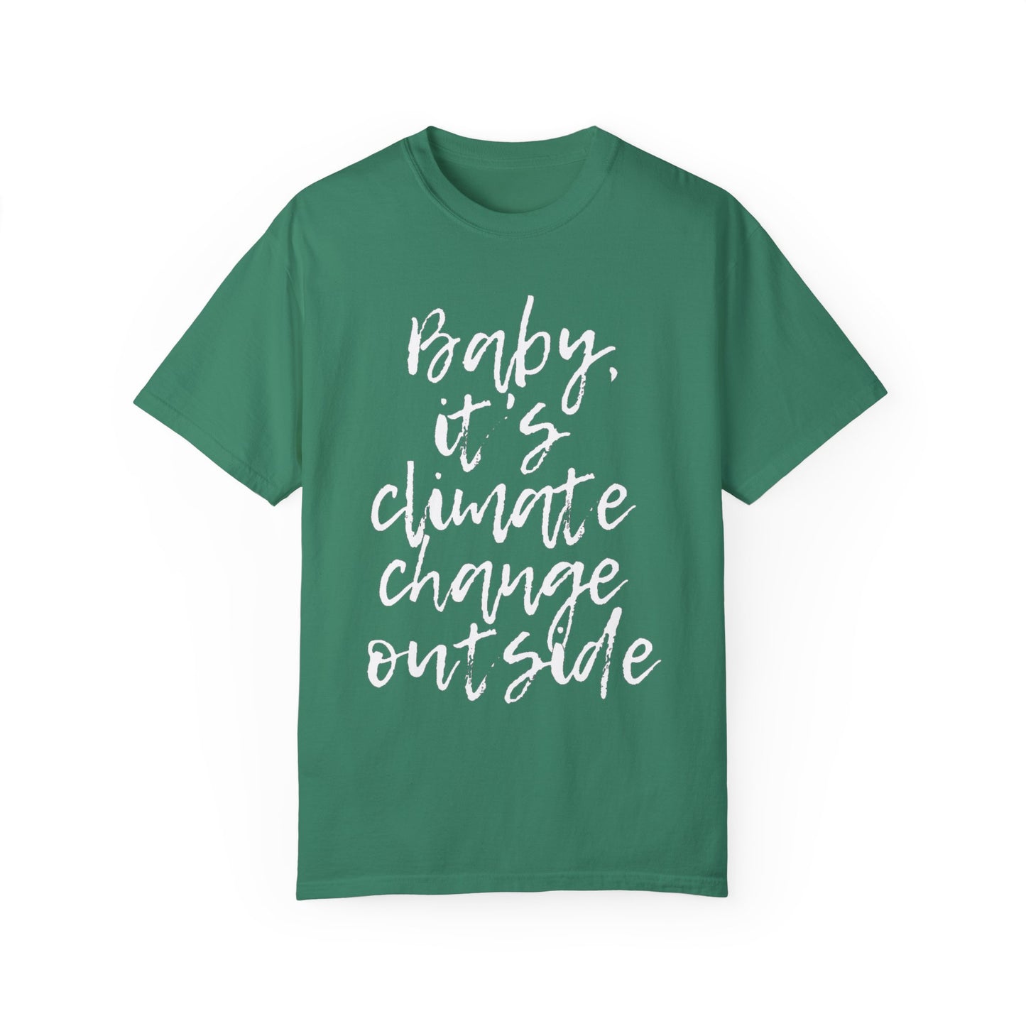 Baby It's Climate Change Outside Tee