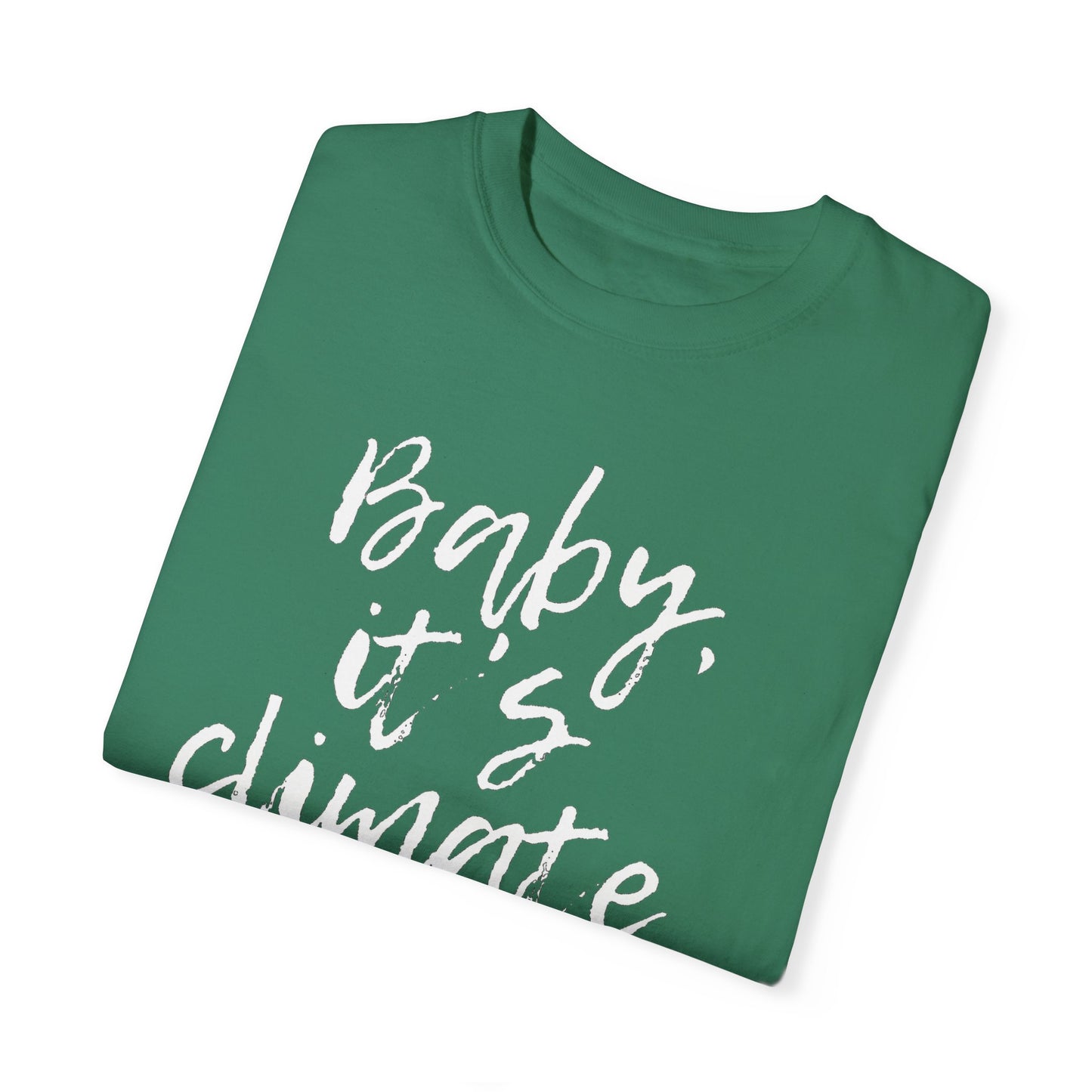 Baby It's Climate Change Outside Tee
