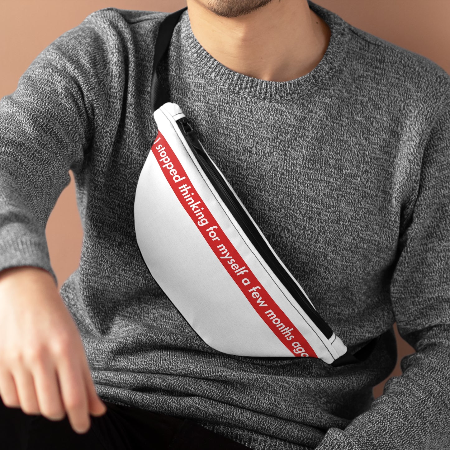 I Stopped Thinking For Myself A Few Months Ago Fanny Pack