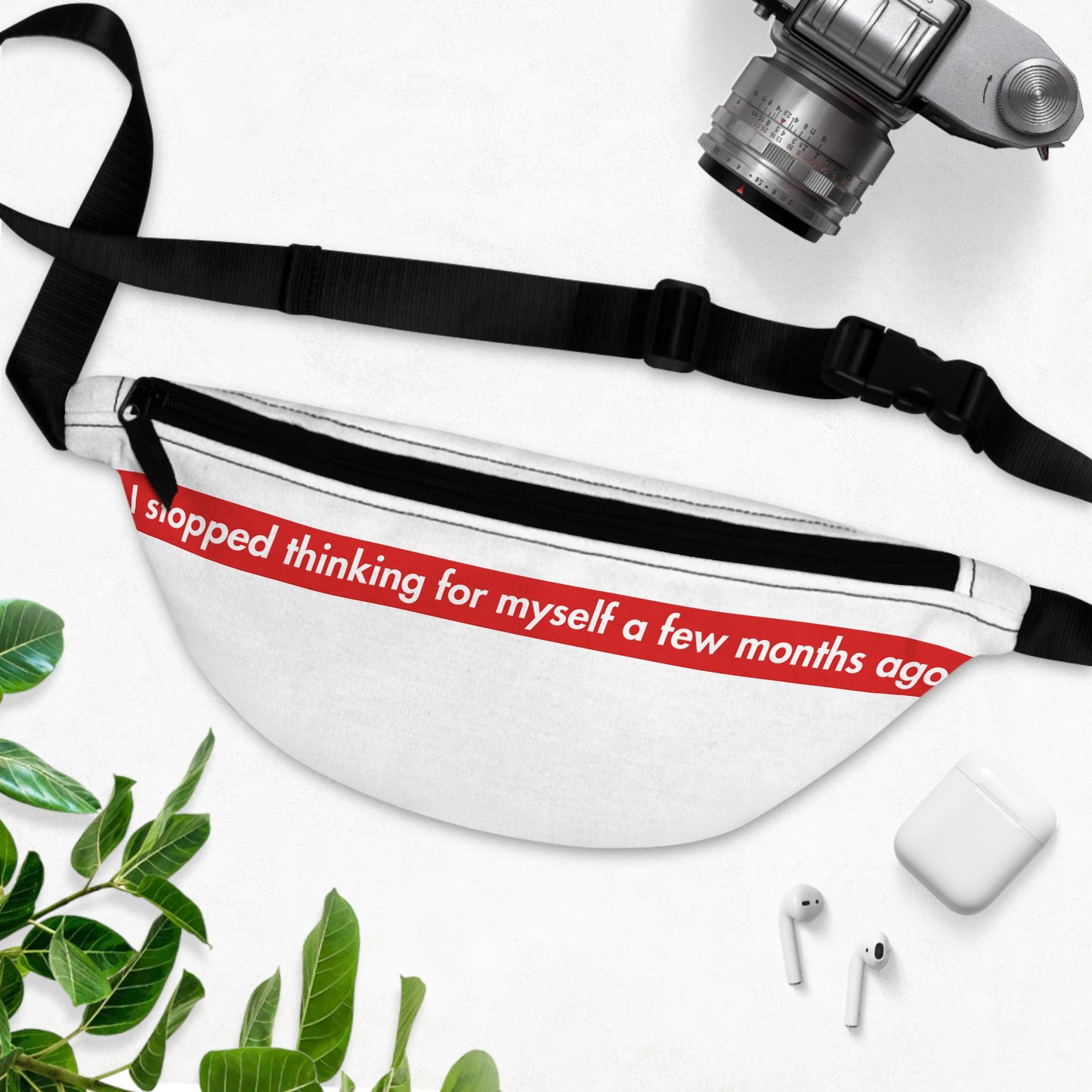 I Stopped Thinking For Myself A Few Months Ago Fanny Pack
