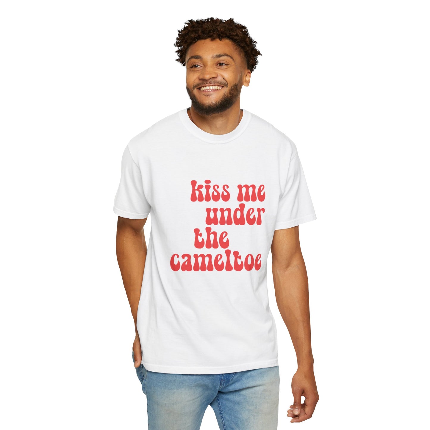 Kiss Me Under The Cameltoe Tee