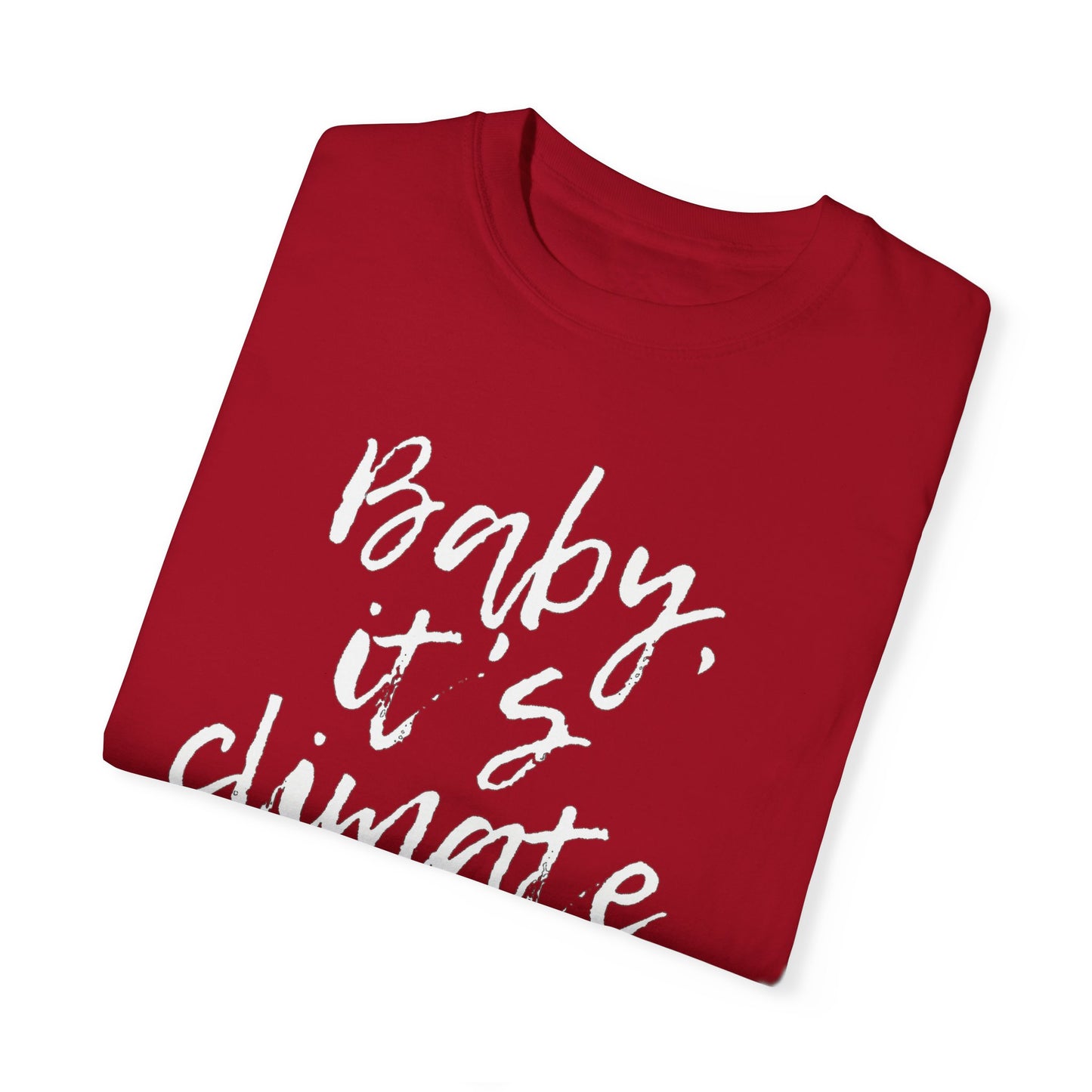 Baby It's Climate Change Outside Tee