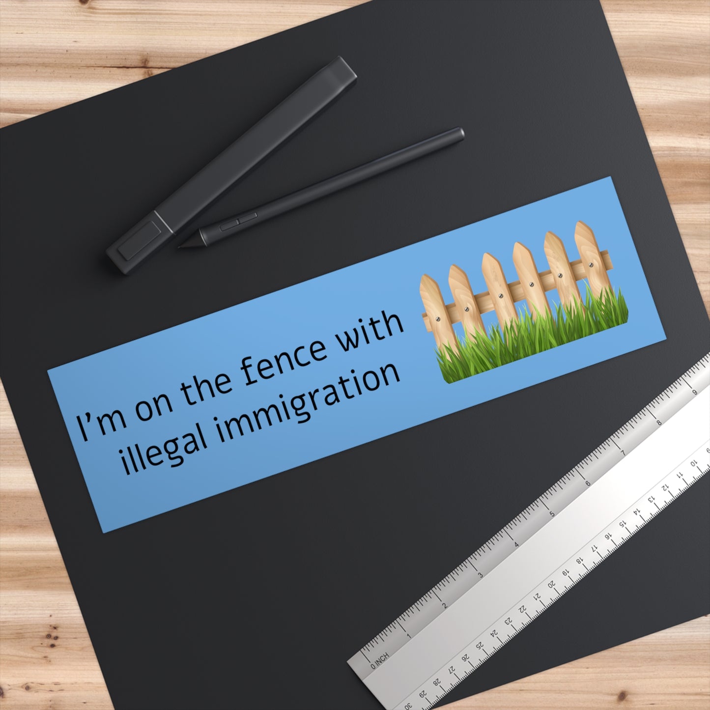 I'm On The Fence With Illegal Immigration Sticker