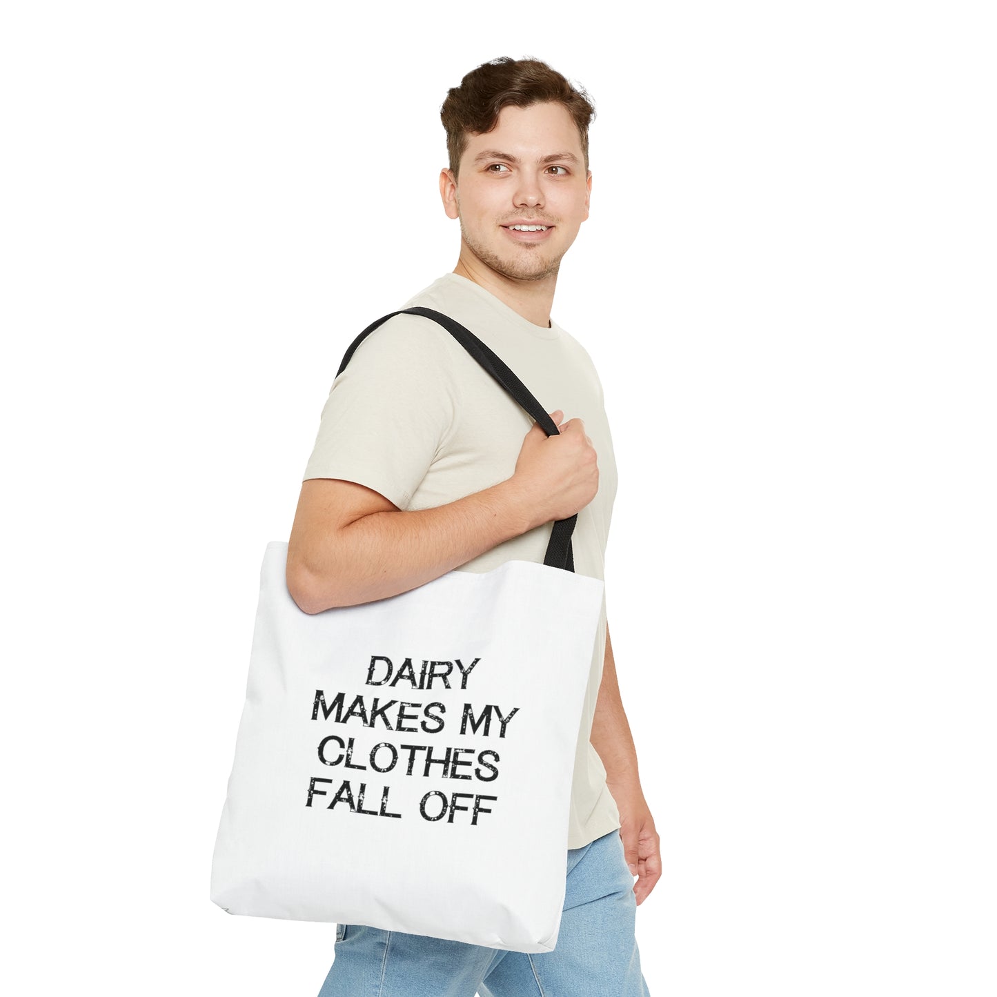 Dairy Makes My Clothes Fall Off Bag