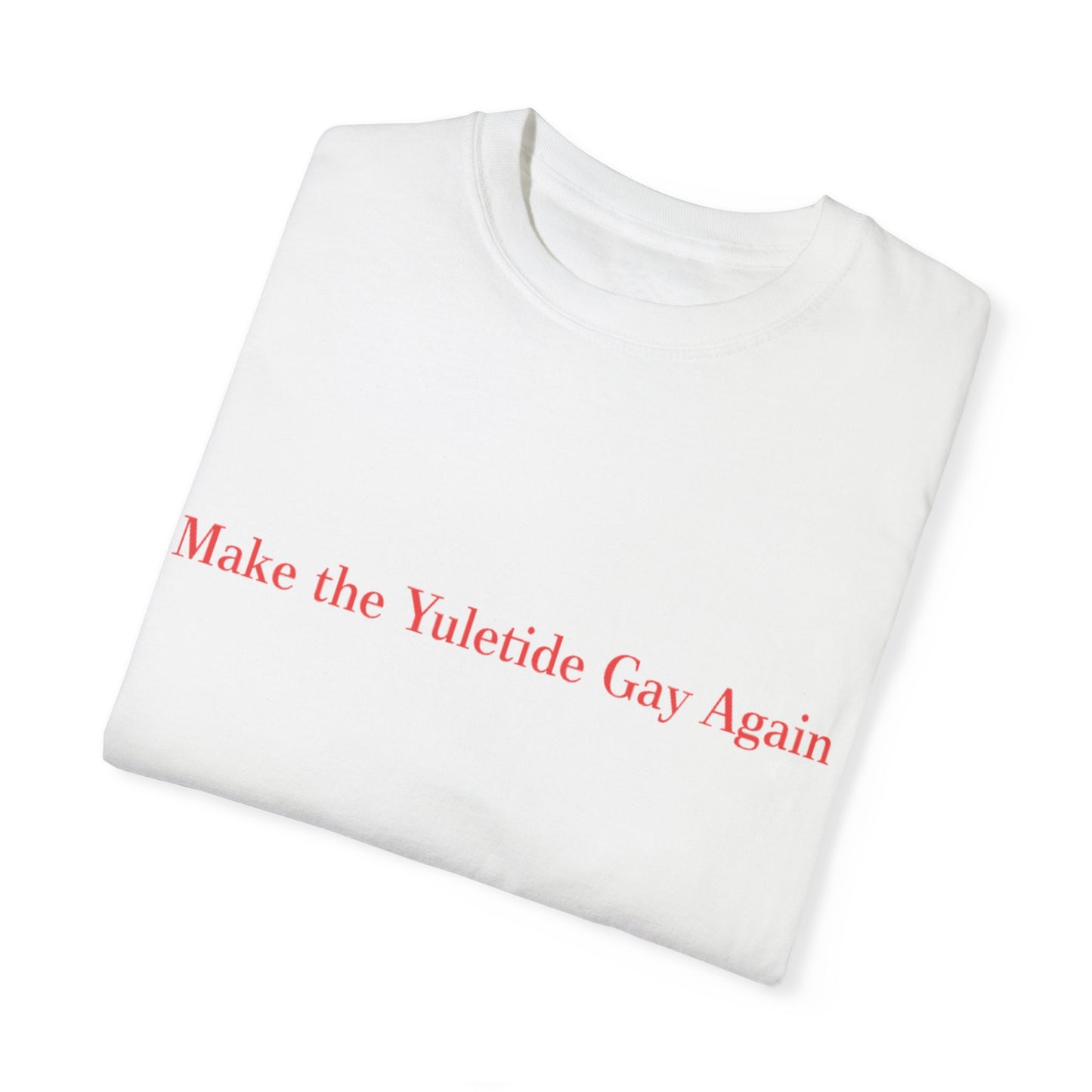 Make The Yuletide Gay Again White Tee