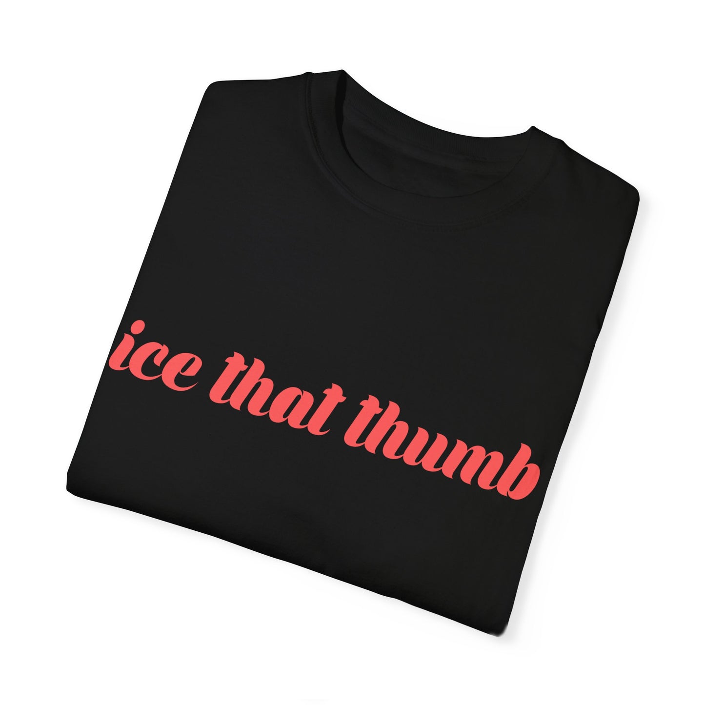 Ice That Thumb Tee