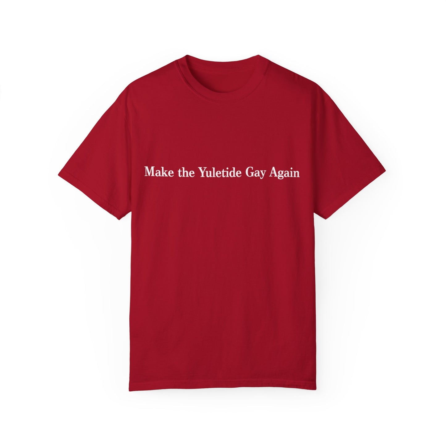 Make The Yuletide Gay Again Red Tee