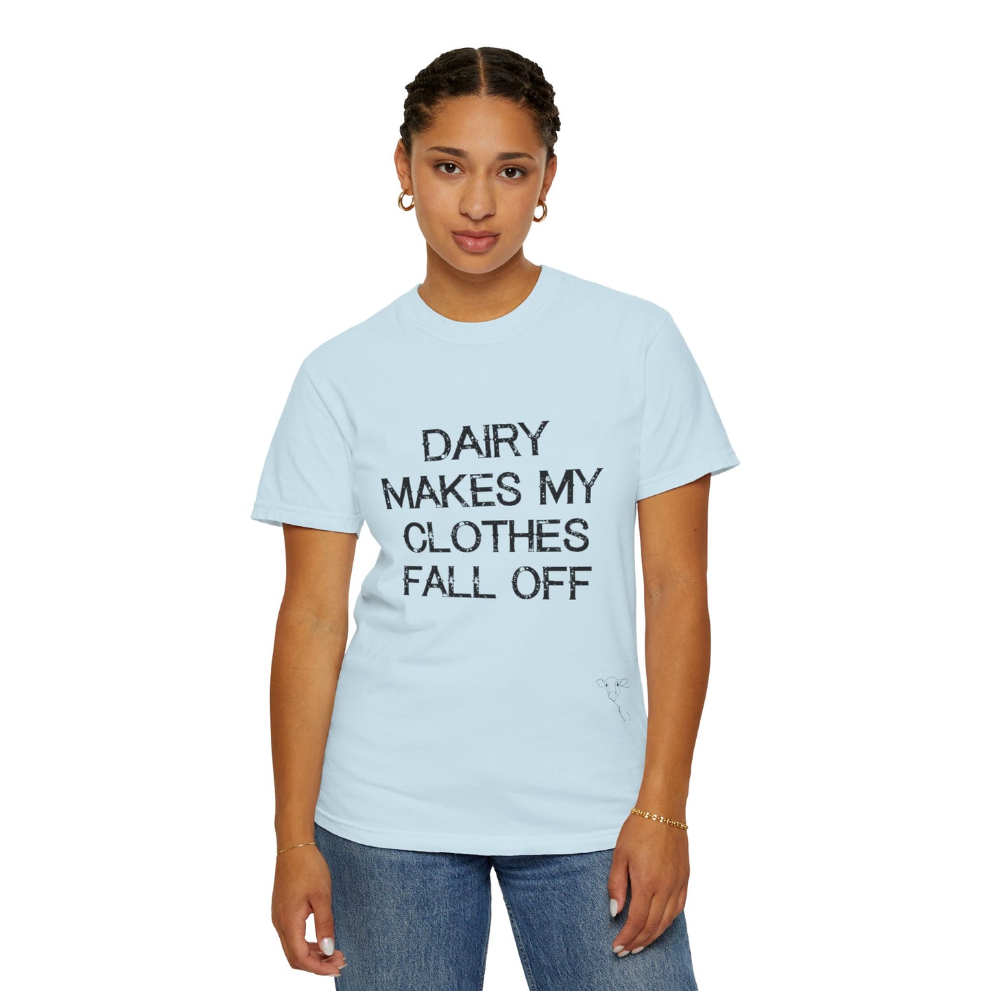 Dairy Makes My Clothes Fall Off Tee