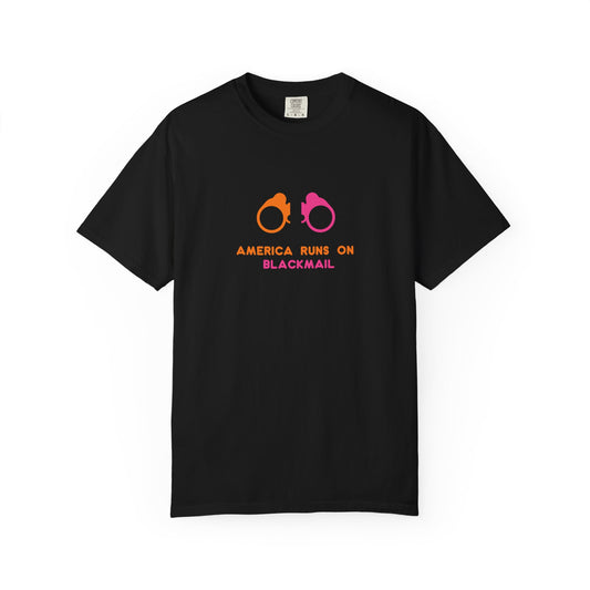 America Runs on Blackmail Black Tee
