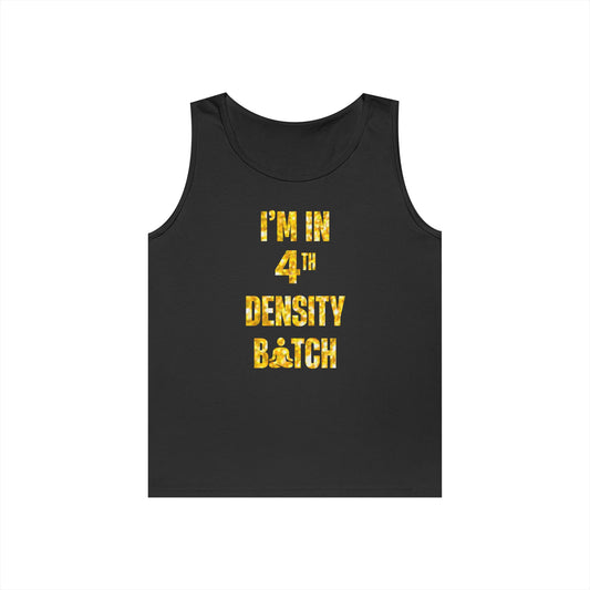 I'm In 4th Density in Gold Tank Top