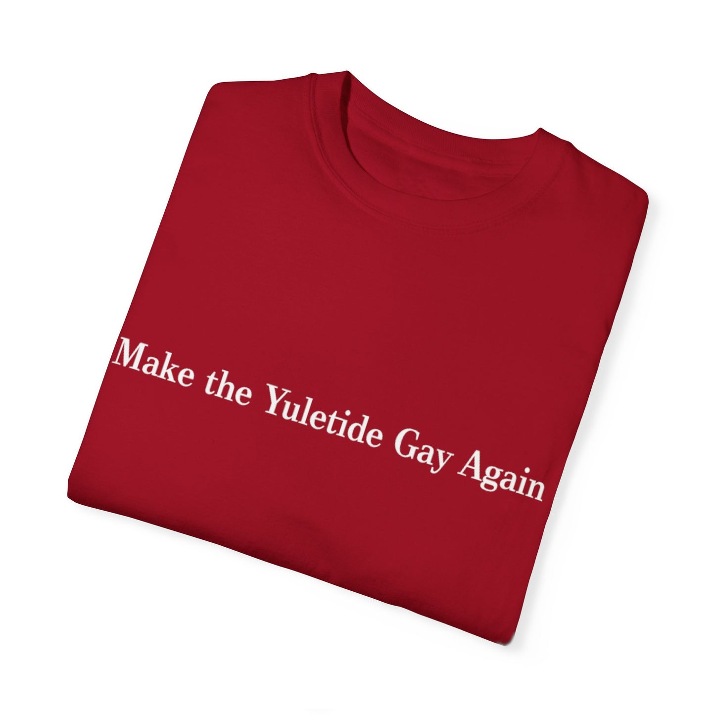 Make The Yuletide Gay Again Red Tee