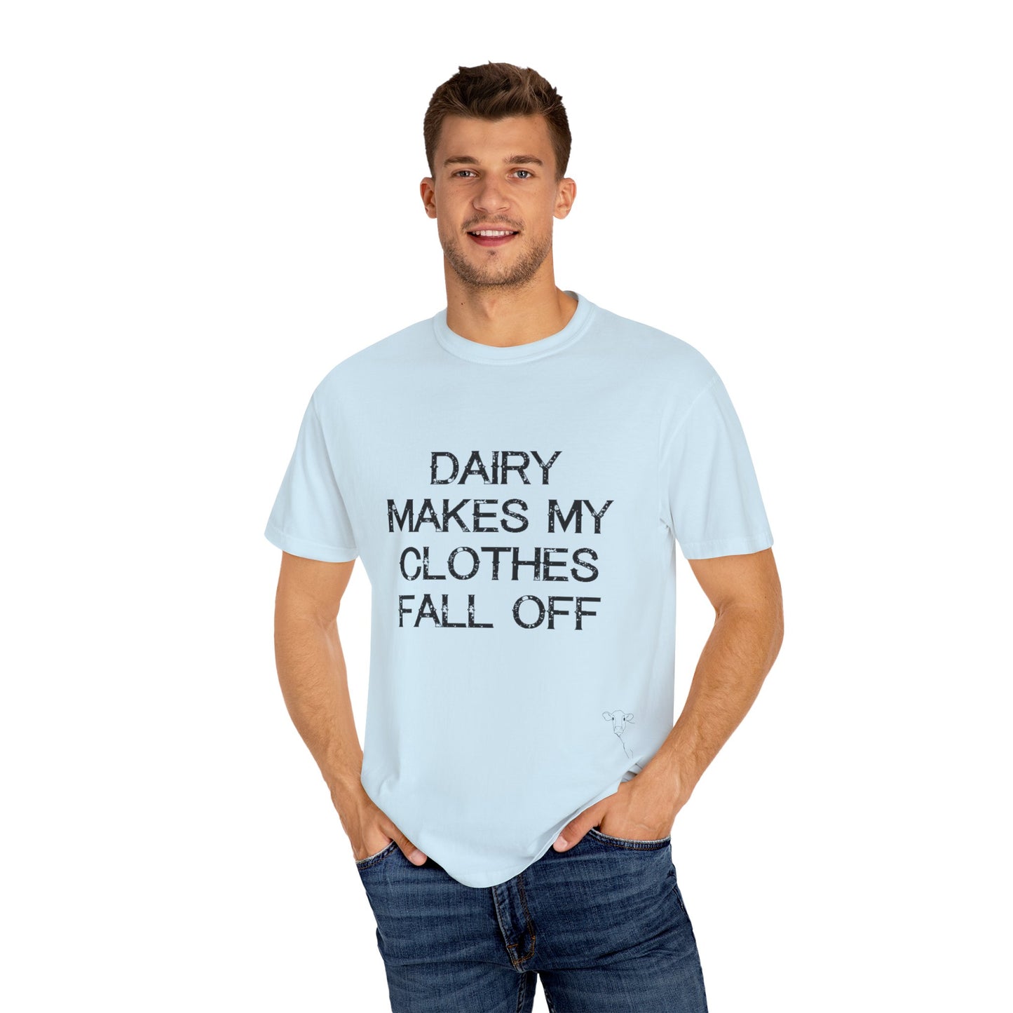 Dairy Makes My Clothes Fall Off Tee