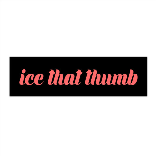 Ice That Thumb Sticker