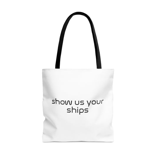 Show Us Your Ships Tote Bag