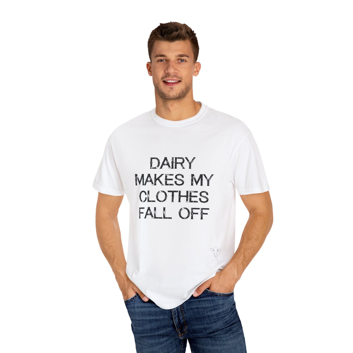 Dairy Makes My Clothes Fall Off Tee